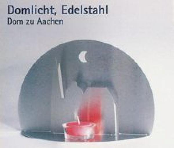 Domlicht, Edelstahl